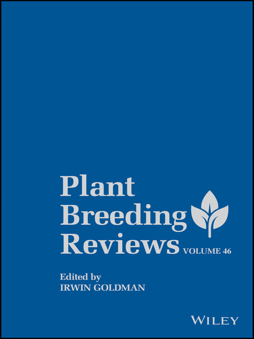 Title details for Plant Breeding Reviews, Volume 46 by Irwin Goldman - Wait list